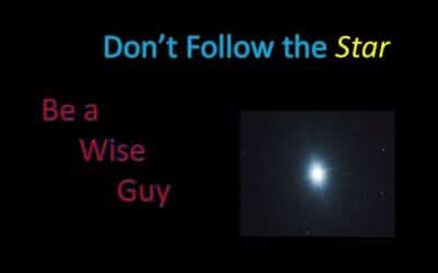 Be a Wise Guy – Don’t Follow the Star
